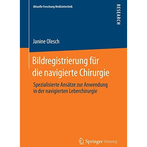 Bildregistrierung f?r die navigierte Chirurgie: Spezialisierte Ans?tze zur Anwen [Paperback]