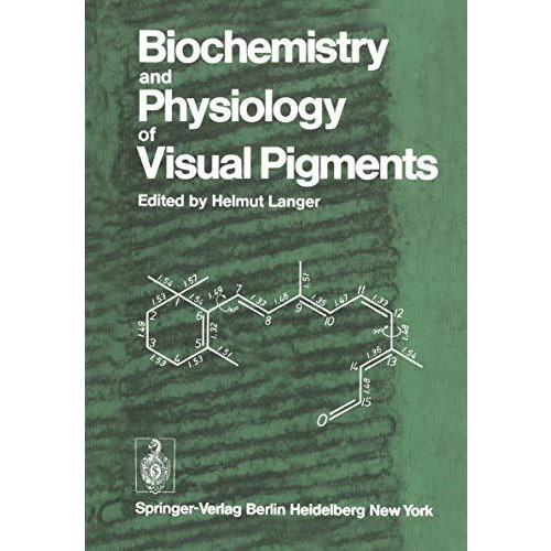 Biochemistry and Physiology of Visual Pigments: Symposium Held at Institut f?r T [Paperback]