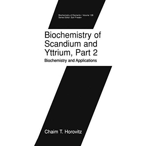 Biochemistry of Scandium and Yttrium, Part 2: Biochemistry and Applications [Paperback]