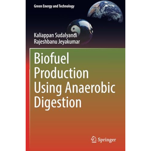 Biofuel Production Using Anaerobic Digestion [Paperback]