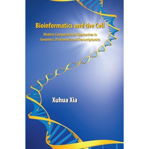 Bioinformatics and the Cell: Modern Computational Approaches in Genomics, Proteo [Paperback]