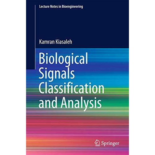 Biological Signals Classification and Analysis [Hardcover]