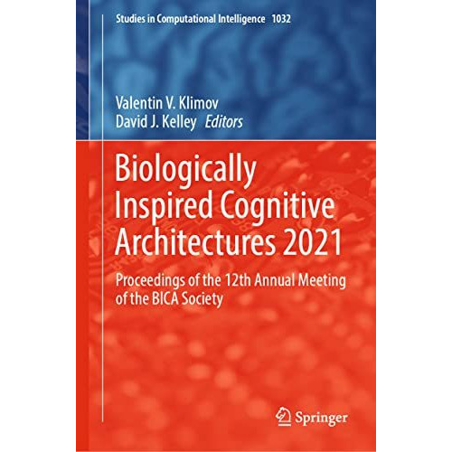 Biologically Inspired Cognitive Architectures 2021: Proceedings of the 12th Annu [Hardcover]