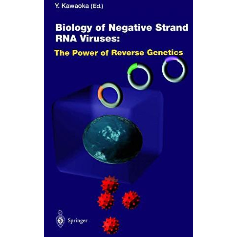 Biology of Negative Strand RNA Viruses: The Power of Reverse Genetics [Hardcover]