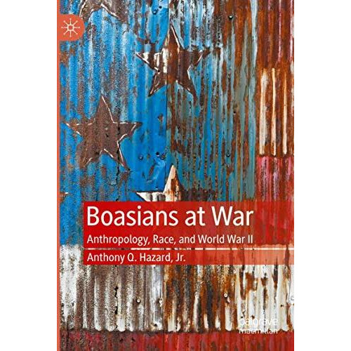 Boasians at War: Anthropology, Race, and World War II [Paperback]