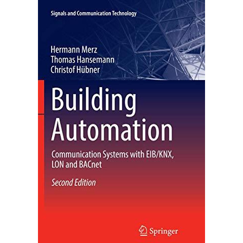 Building Automation: Communication systems with EIB/KNX, LON and BACnet [Paperback]