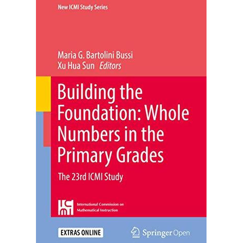 Building the Foundation: Whole Numbers in the Primary Grades: The 23rd ICMI Stud [Hardcover]