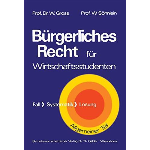 B?rgerliches Recht f?r Wirtschaftswissenschaftler: Fall ? Systematik ? L?sung [Paperback]