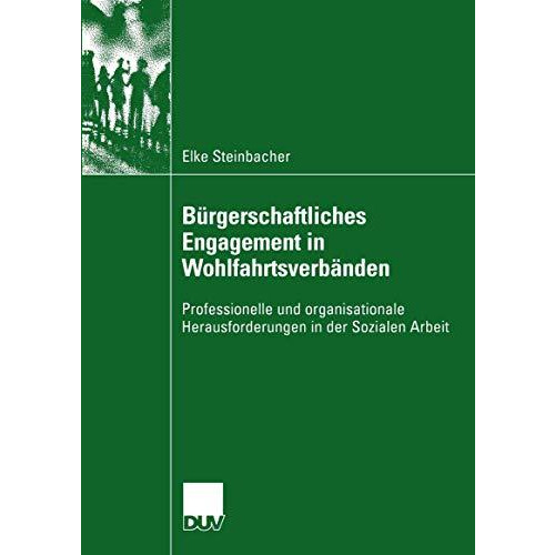 B?rgerschaftliches Engagement in Wohlfahrtsverb?nden: Professionelle und organis [Paperback]