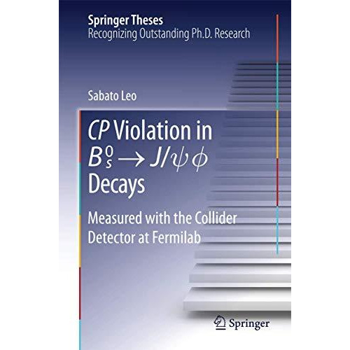 CP Violation in {B_s}^0 -> J/psi.phi Decays: Measured with the Collider Detec [Hardcover]