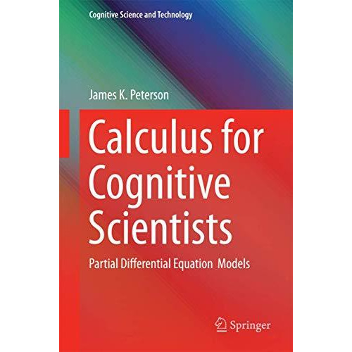 Calculus for Cognitive Scientists: Partial Differential Equation Models [Hardcover]