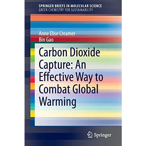 Carbon Dioxide Capture: An Effective Way to Combat Global Warming [Paperback]