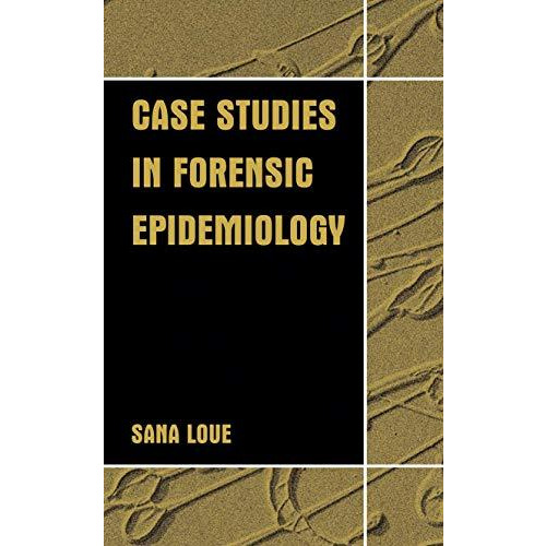 Case Studies in Forensic Epidemiology [Hardcover]