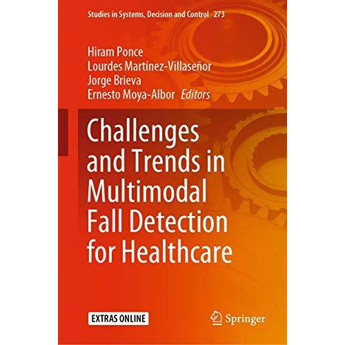 Challenges and Trends in Multimodal Fall Detection for Healthcare [Hardcover]