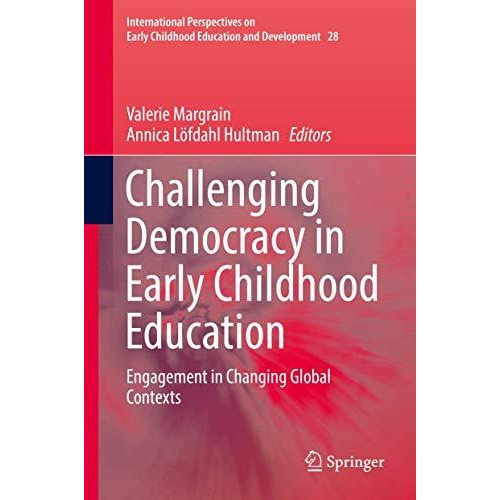 Challenging Democracy in Early Childhood Education: Engagement in Changing Globa [Hardcover]