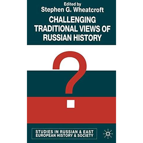 Challenging Traditional Views of Russian History [Paperback]