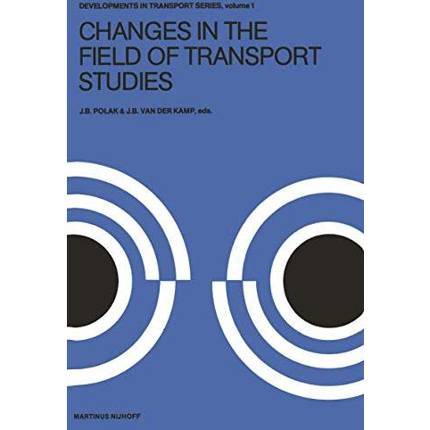 Changes in the Field of Transport Studies: Essays on the Progress of Theory in R [Paperback]