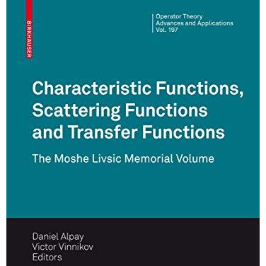 Characteristic Functions, Scattering Functions and Transfer Functions: The Moshe [Hardcover]