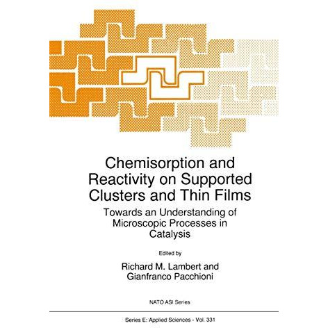 Chemisorption and Reactivity on Supported Clusters and Thin Films:: Towards an U [Paperback]