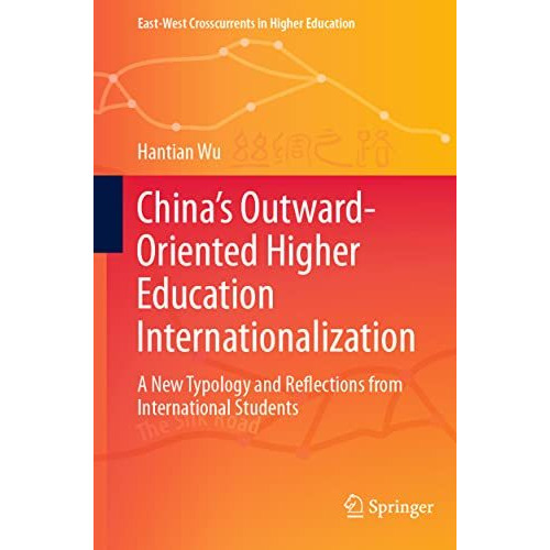 Chinas Outward-Oriented Higher Education Internationalization: A New Typology a [Paperback]