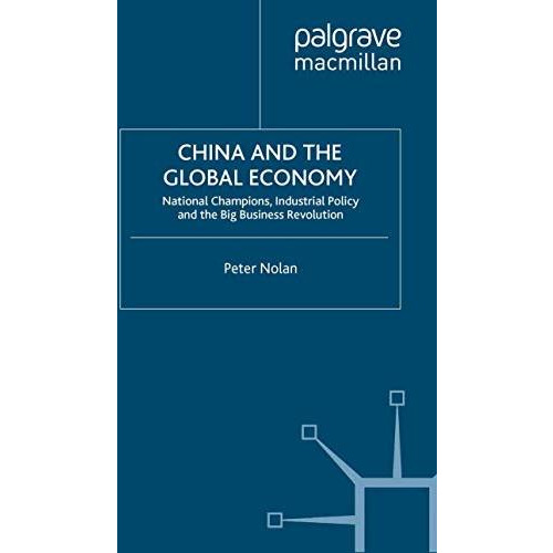 China and the Global Economy: National Champions, Industrial Policy and the Big  [Paperback]