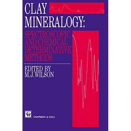 Clay Mineralogy: Spectroscopic and Chemical Determinative Methods [Hardcover]