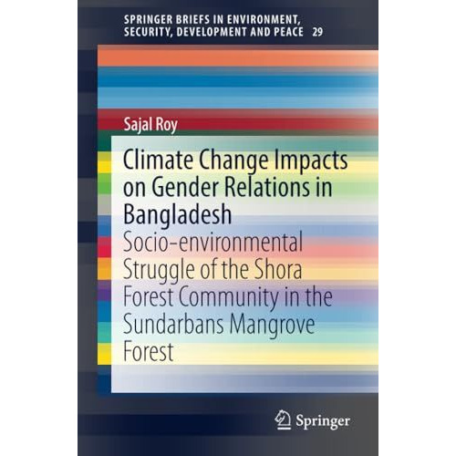 Climate Change Impacts on Gender Relations in Bangladesh: Socio-environmental St [Paperback]