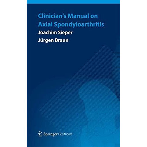 Clinicians Manual on Axial Spondyloarthritis [Paperback]