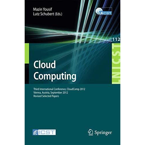 Cloud Computing: Third International Conference, CloudComp 2012, Vienna, Austria [Paperback]