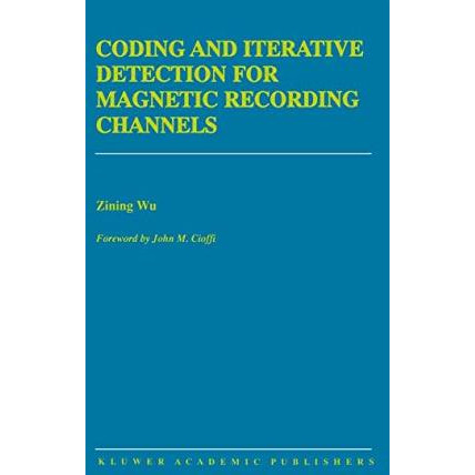 Coding and Iterative Detection for Magnetic Recording Channels [Hardcover]