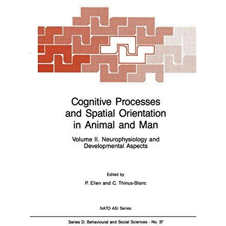 Cognitive Processes and Spatial Orientation in Animal and Man: Volume II Neuroph [Hardcover]