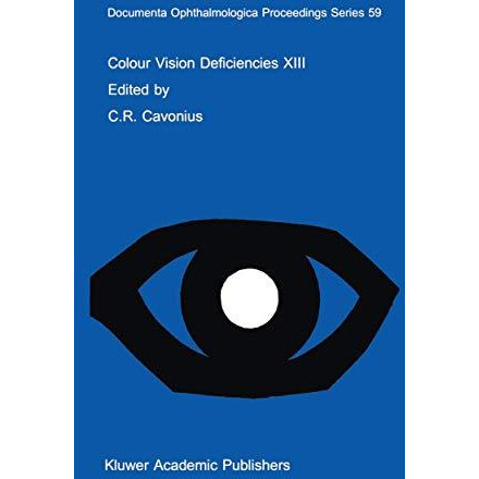 Colour Vision Deficiencies XIII: Proceedings of the thirteenth Symposium of the  [Paperback]