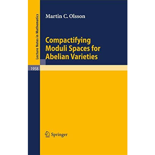 Compactifying Moduli Spaces for Abelian Varieties [Paperback]