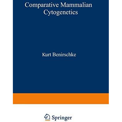 Comparative Mammalian Cytogenetics: An International Conference at Dartmouth Med [Paperback]