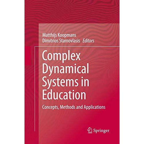 Complex Dynamical Systems in Education: Concepts, Methods and Applications [Paperback]