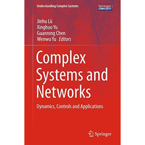 Complex Systems and  Networks: Dynamics, Controls and Applications [Hardcover]