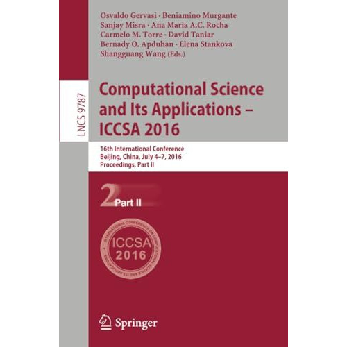 Computational Science and Its Applications  ICCSA 2016: 16th International Conf [Paperback]