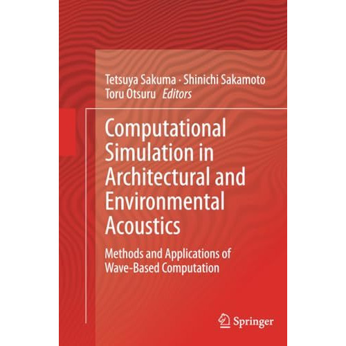 Computational Simulation in Architectural and Environmental Acoustics: Methods a [Paperback]