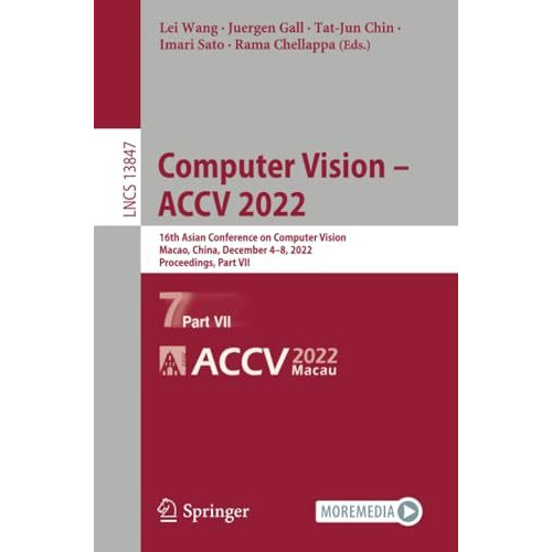 Computer Vision  ACCV 2022: 16th Asian Conference on Computer Vision, Macao, Ch [Paperback]