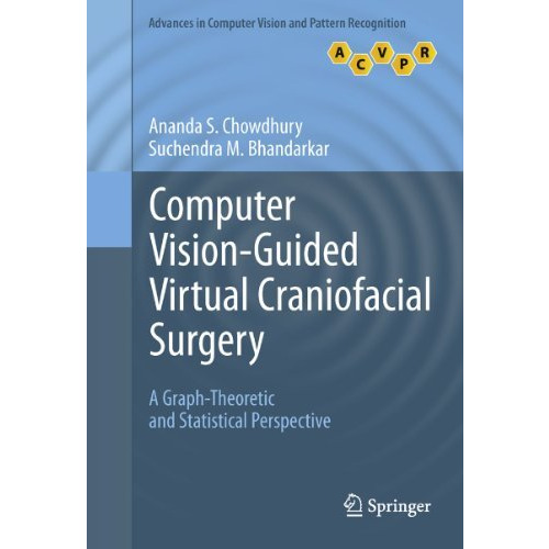 Computer Vision-Guided Virtual Craniofacial Surgery: A Graph-Theoretic and Stati [Paperback]