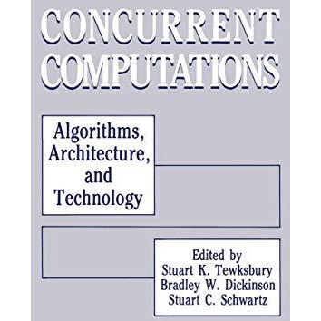 Concurrent Computations: Algorithms, Architecture, and Technology [Paperback]