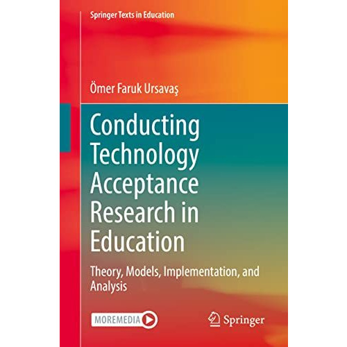 Conducting Technology Acceptance Research in Education: Theory, Models, Implemen [Paperback]