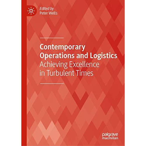 Contemporary Operations and Logistics: Achieving Excellence in Turbulent Times [Hardcover]