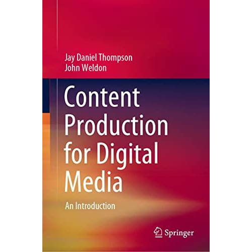 Content Production for Digital Media: An Introduction [Hardcover]