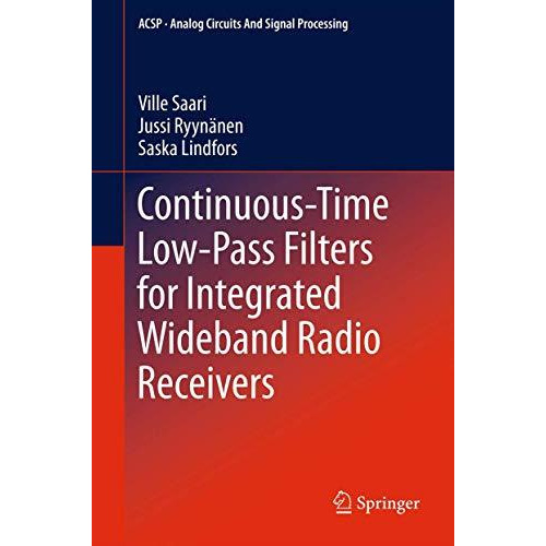 Continuous-Time Low-Pass Filters for Integrated Wideband Radio Receivers [Paperback]