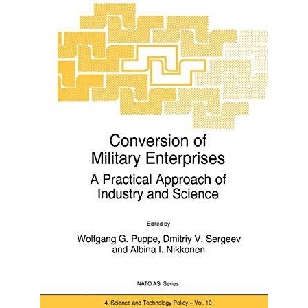 Conversion of Military Enterprises: A Practical Approach of Industry and Science [Paperback]