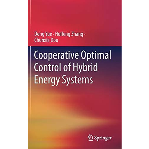 Cooperative Optimal Control of Hybrid Energy Systems [Hardcover]