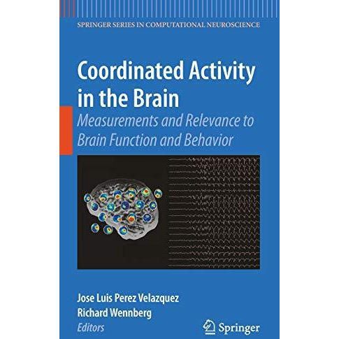 Coordinated Activity in the Brain: Measurements and Relevance to Brain Function  [Hardcover]