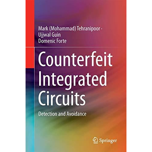 Counterfeit Integrated Circuits: Detection and Avoidance [Hardcover]