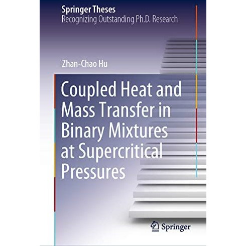 Coupled Heat and Mass Transfer in Binary Mixtures at Supercritical Pressures [Hardcover]